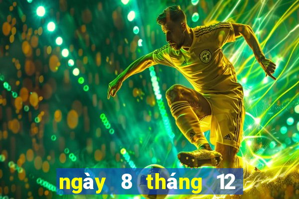 ngày 8 tháng 12 xổ số trà vinh