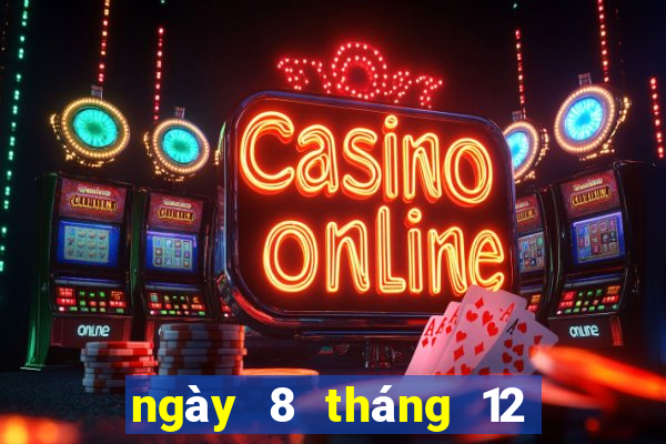 ngày 8 tháng 12 xổ số trà vinh