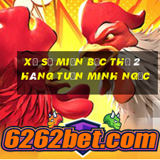 xổ số miền bắc thứ 2 hàng tuần minh ngọc