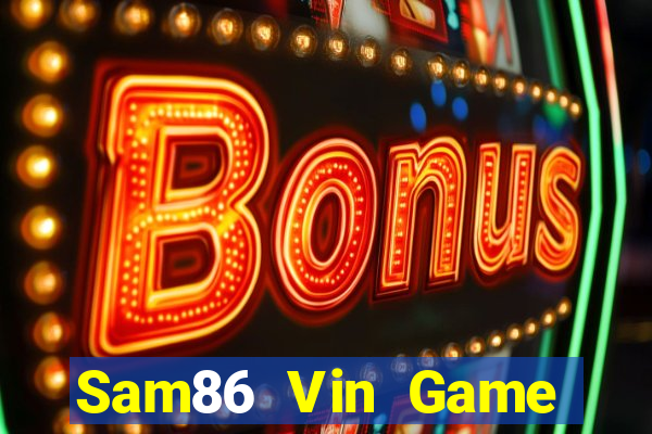 Sam86 Vin Game Bài 77