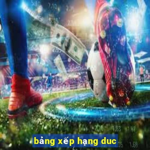 bảng xếp hạng duc