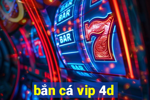 ban ca vip 4d