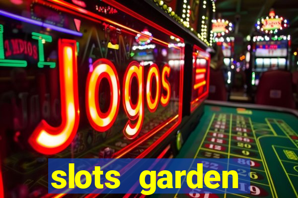 slots garden instant play