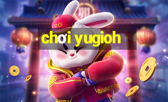 chơi yugioh