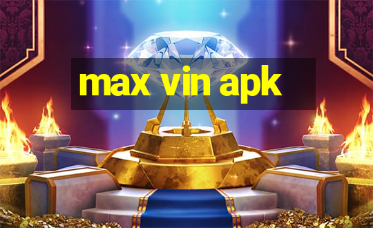 max vin apk