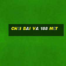 Chơi bài và 188 mặt