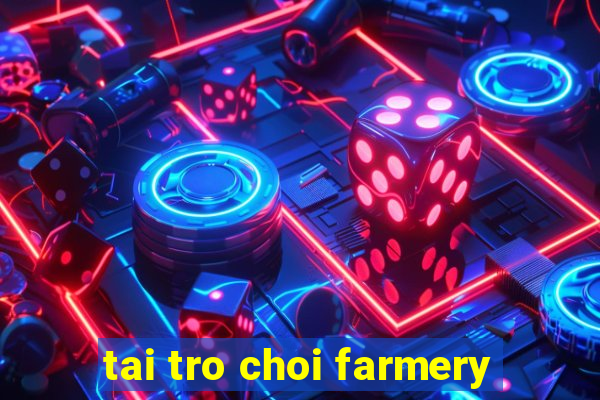 tai tro choi farmery