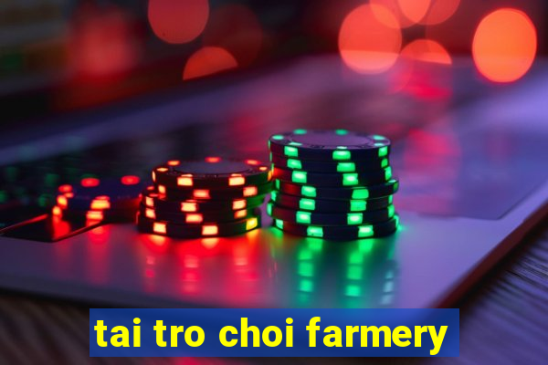 tai tro choi farmery