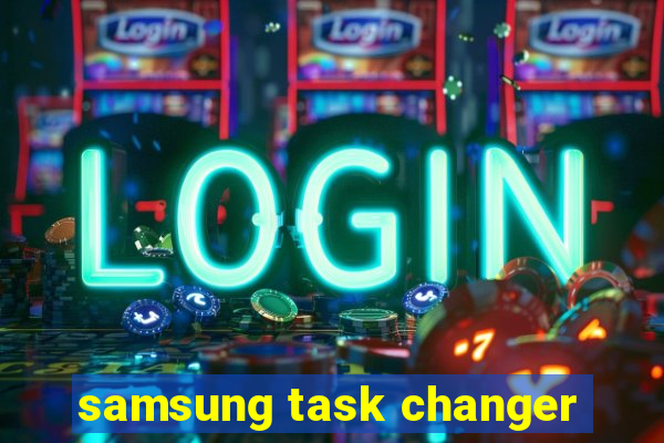 samsung task changer