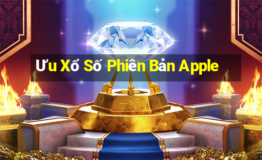 Ưu Xổ Số Phiên Bản Apple