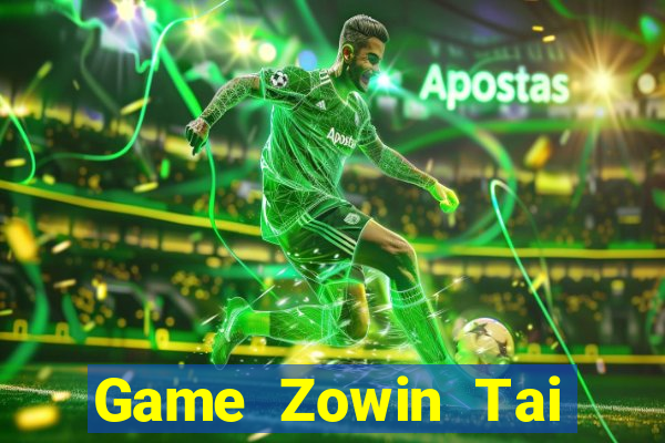 Game Zowin Tai Game Bài Đổi Thưởng Uy Tín