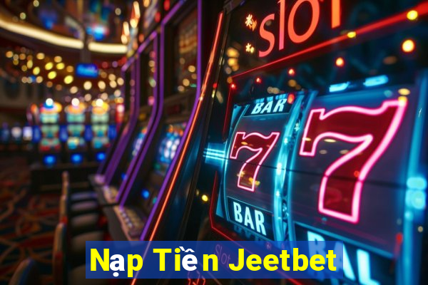 Nạp Tiền Jeetbet