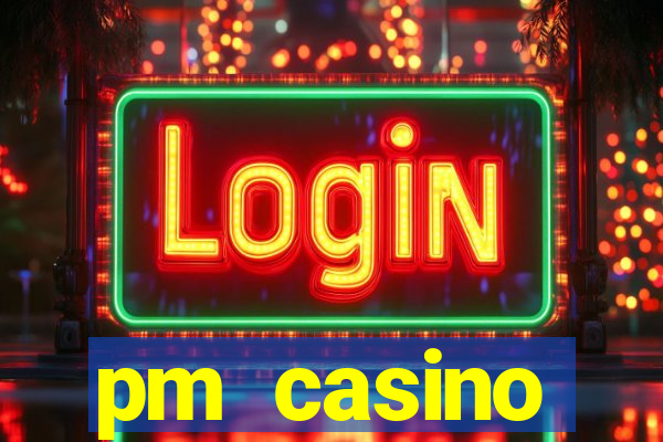 pm casino официальный сайт