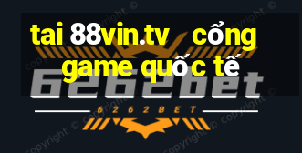 tai 88vin.tv   cổng game quốc tế