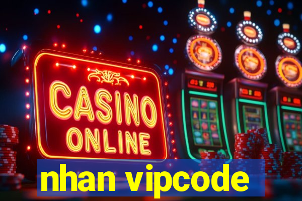 nhan vipcode