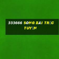 333666 sòng bài trực tuyến