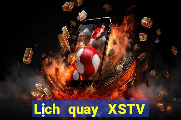 Lịch quay XSTV Thứ 7