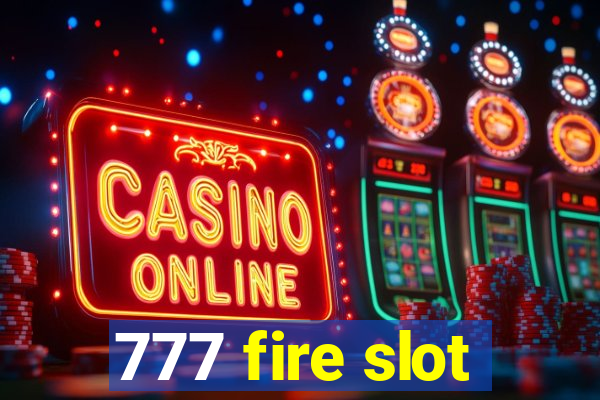 777 fire slot