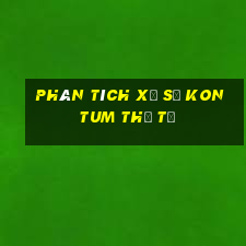 Phân tích xổ số kon tum thứ tư