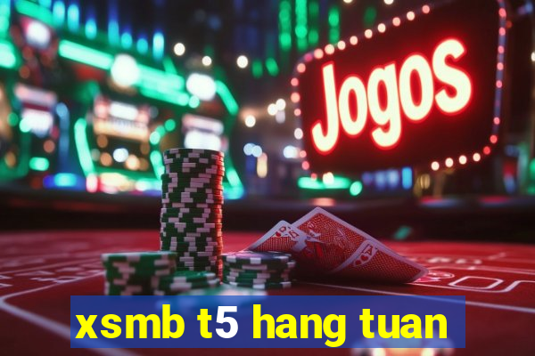 xsmb t5 hang tuan