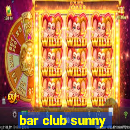 bar club sunny