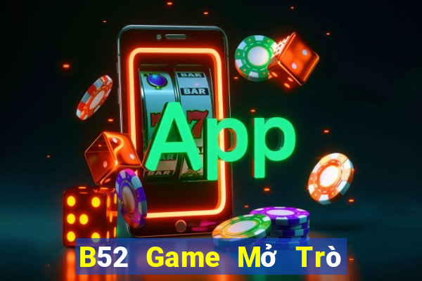 B52 Game Mở Trò Chơi Ô Tô