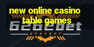 new online casino table games