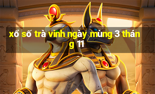 xổ số trà vinh ngày mùng 3 tháng 11