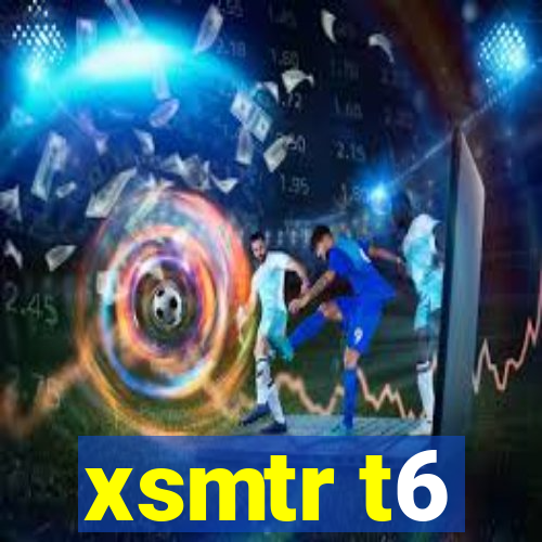 xsmtr t6