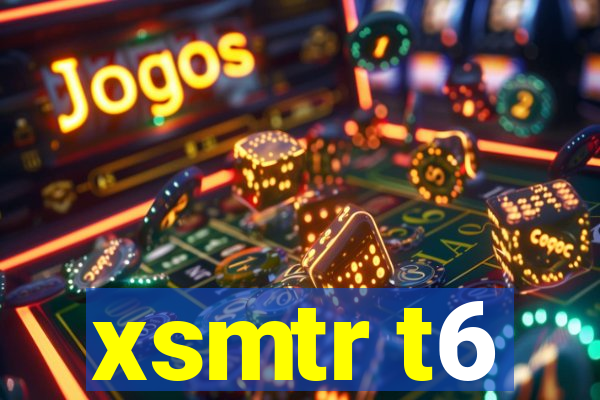 xsmtr t6