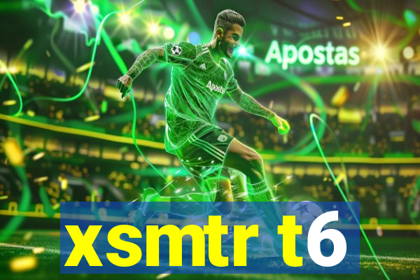 xsmtr t6