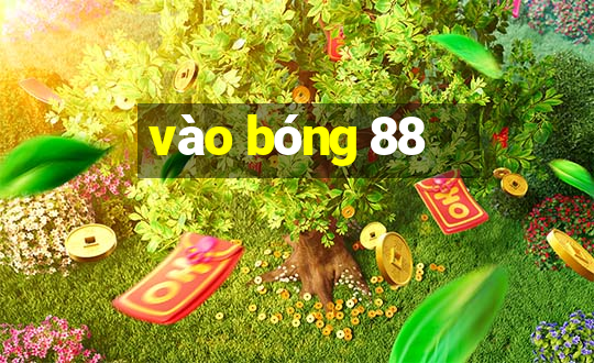 vào bóng 88