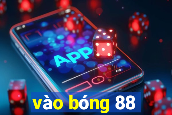 vào bóng 88