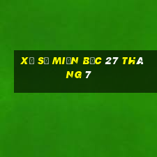 xổ số miền bắc 27 tháng 7