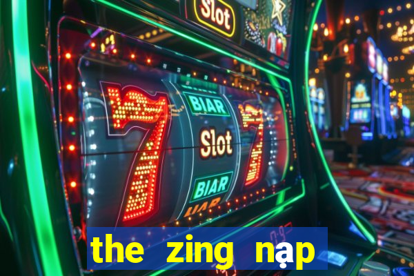 the zing nạp game đổi thưởng