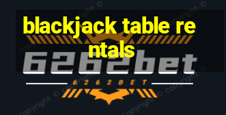 blackjack table rentals