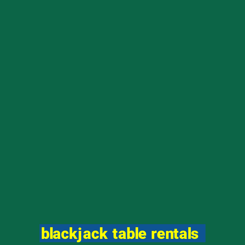 blackjack table rentals