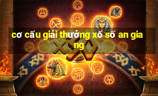 cơ cấu giải thưởng xổ số an giang