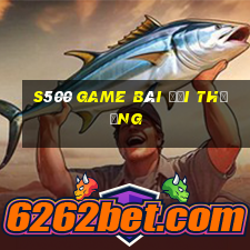 s500 game bài đổi thưởng