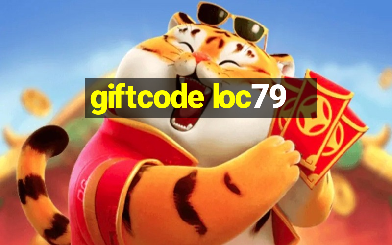 giftcode loc79