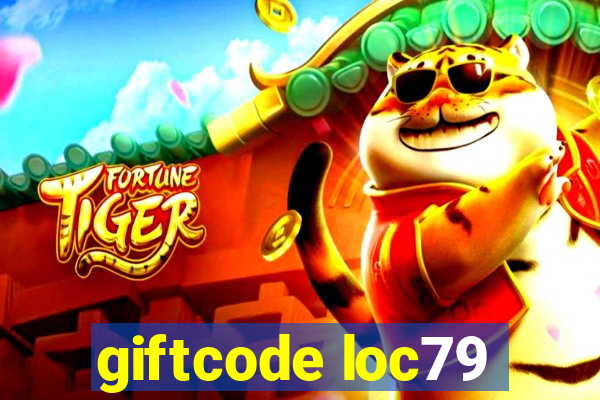 giftcode loc79