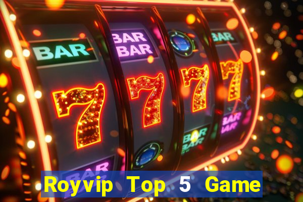 Royvip Top 5 Game Đánh Bài Đổi Thưởng