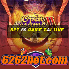 Bet 69 Game Bài Live