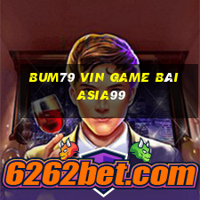 Bum79 Vin Game Bài Asia99