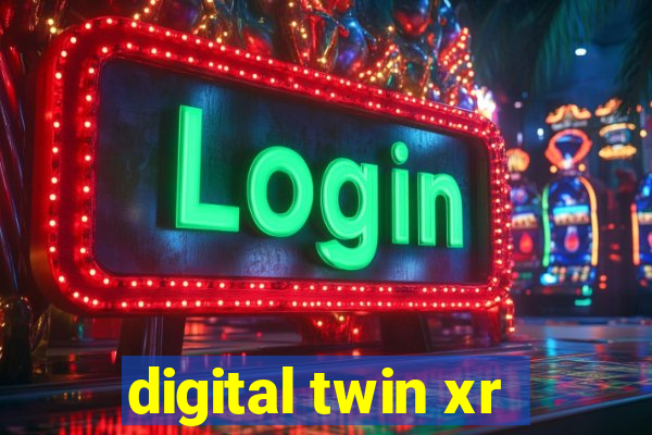 digital twin xr