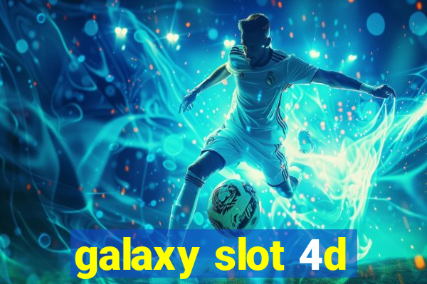 galaxy slot 4d