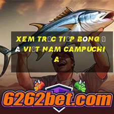 xem trực tiếp bóng đá việt nam campuchia