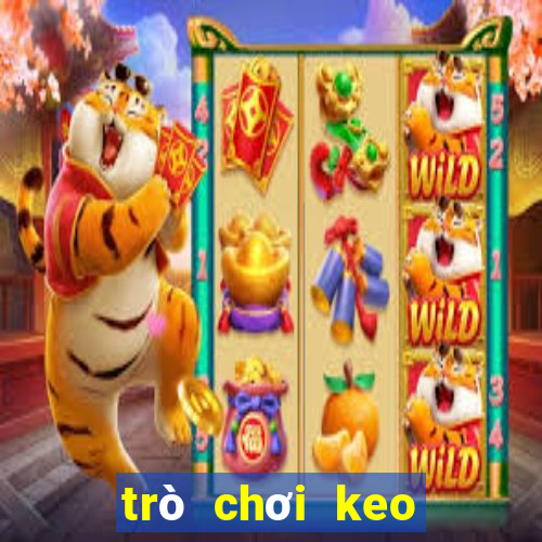 trò chơi keo dân gian