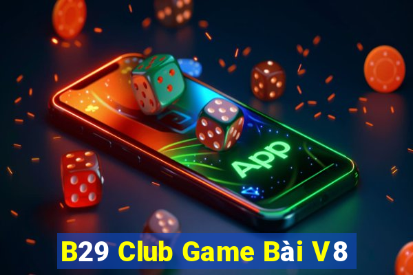 B29 Club Game Bài V8