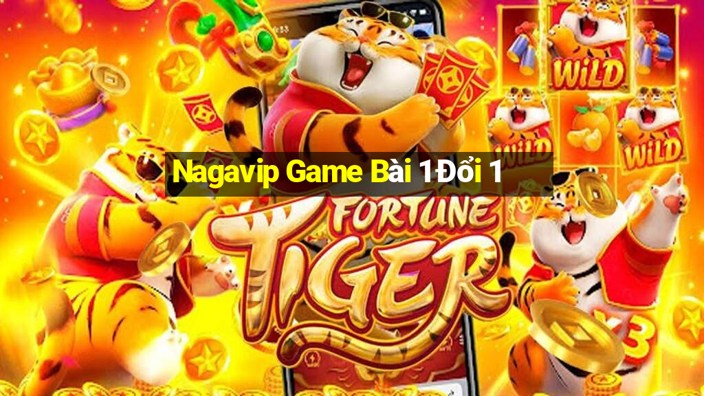 Nagavip Game Bài 1 Đổi 1